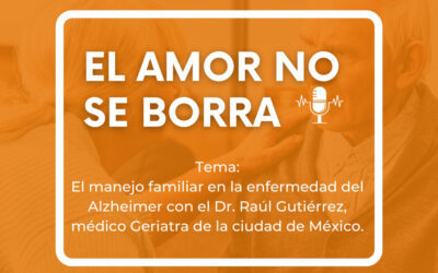 Nuevo Episodio de: EL AMOR NO SE BORRA con el Dr. Raúl Gutiérrez